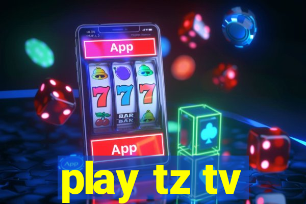 play tz tv